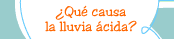 ¿Qué causa la lluvia ácida?