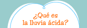¿Qué es la lluvia ácida?