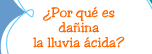 Por qu es daina la lluvia cida?