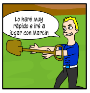Luis en el patio de su casa. Bocadillo de Luis: "Lo haré muy rápido e iré a jugar con Martín".